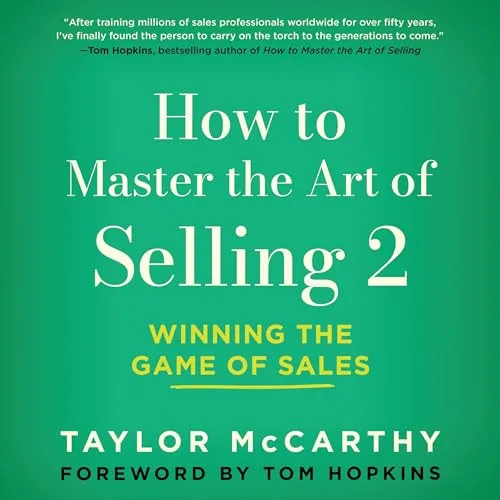 How to Master the Art of Selling 2 By Taylor McCarthy